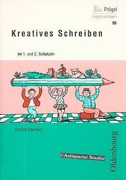 Kreatives Schreiben im 1. und 2. Schuljahr. (= Prögel-Kopiervorlagen 96).