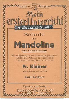 Schule für die Mandoline. Zum Selbstunterricht! Eine kurzgefaßte, aus der Praxis heraus geschaffe...