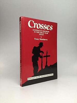 Image du vendeur pour CROSSES: Australian Soldiers in the Great War, 1914-18 mis en vente par johnson rare books & archives, ABAA