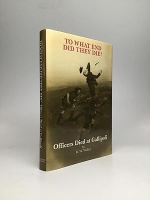 Bild des Verkufers fr TO WHAT END DID THEY DIE? Officers Died at Gallipoli zum Verkauf von johnson rare books & archives, ABAA