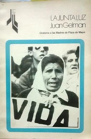 Bild des Verkufers fr la junta luz. Oratorio a las Madres de Plaza de Mayo zum Verkauf von Librera Monte Sarmiento