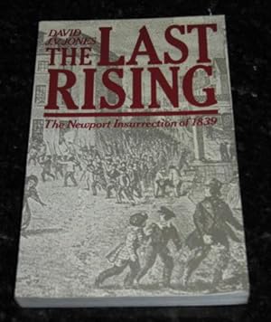 The Last Rising : The Newport Insurrection of 1839