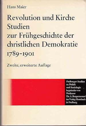 Revolution und Kirche : Studien zur Frühgeschichte der christlichen Demokratie (1789-1901) Freibu...