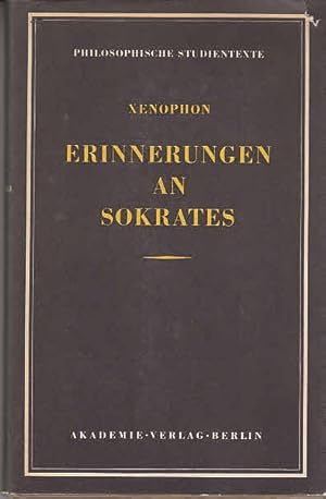 Erinnerungen an Sokrates / Xenophon. Ins Dt. übertr. von Johannes Irmscher Memorabilia Socratis ;...