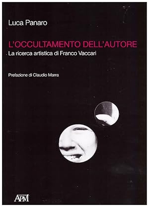 L' occultamento dell'autore. La ricerca artistica di Franco Vaccari