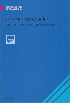 Regionaler Flächennutzungsplan : rechtlicher Rahmen und Empfehlungen zur Umsetzung. ARL. [Autoren...