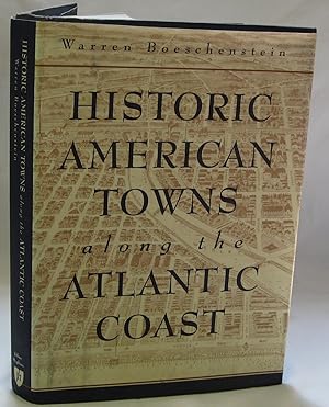 Bild des Verkufers fr Historic American Towns along the Atlantic Coast zum Verkauf von The BookChase