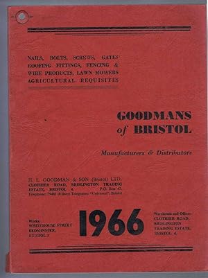 Goodmans of Bristol, Manufacturers & Distributors Catalogue 1966: Nails, Bolts, Screws, Gates, Ro...