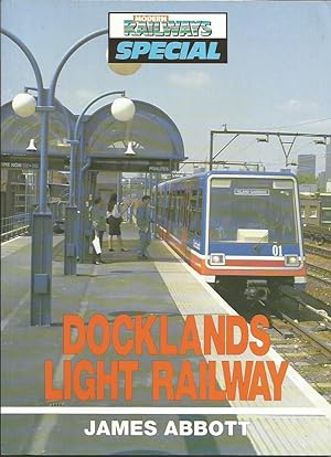 Docklands Light Railway (Modern Railways Special)