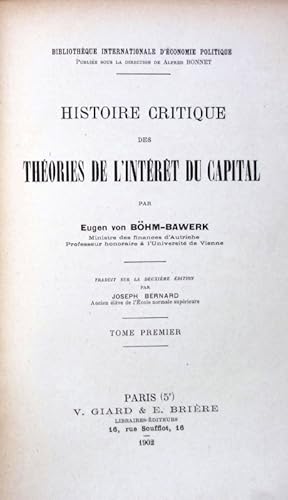 Histoire Critique des Théories de l'Intérêt du Capital. Traduit sur la deuxième Édition par Josep...