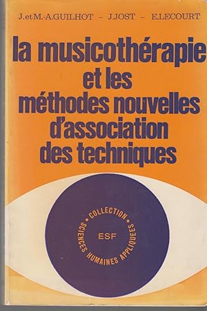 Imagen del vendedor de La musicothrapie et les mthodes nouvelles d'association des techniques. Les Editions ESF 1979. 237 pages. Broch. Bon tat. Toisime dition. a la venta por CANO