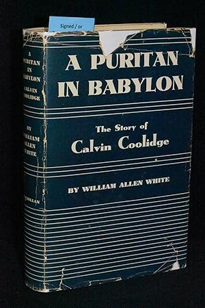 A Puritan in Babylon; The Story of Calvin Coolidge