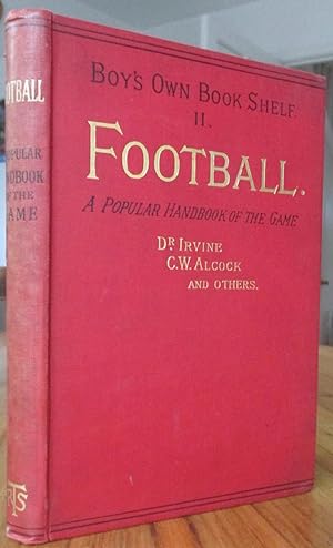 Immagine del venditore per Football: A Popular Handbook of The Game venduto da Pastsport