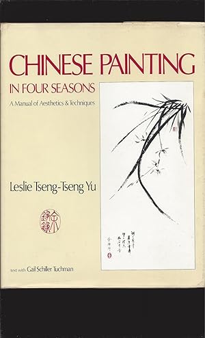 Chinese Painting In Four Seasons: A Manual of Aesthetics & Techniques (Signed)