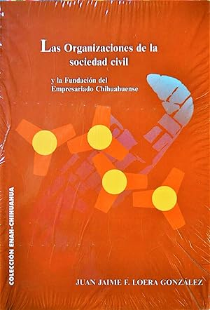 Imagen del vendedor de Las Organizaciones De La Sociedad Civil y La Fundacin Del Empresariado Chihuahuense a la venta por Casa Camino Real