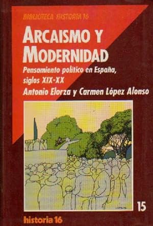 Bild des Verkufers fr ARCAISMO Y MODERNIDAD. PENSAMIENTO POLITICO EN ESPAA, SIGLOS XIX-XX zum Verkauf von Librera Raimundo