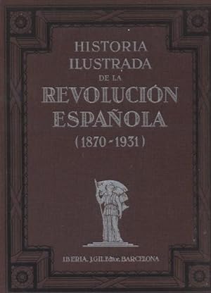Imagen del vendedor de HISTORIA ILUSTRADA DE LA REVOLUCION ESPAOLA (1870-1931) a la venta por Librera Raimundo