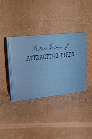 Seller image for Picture Primer of Attracting Birds for sale by Books by White/Walnut Valley Books