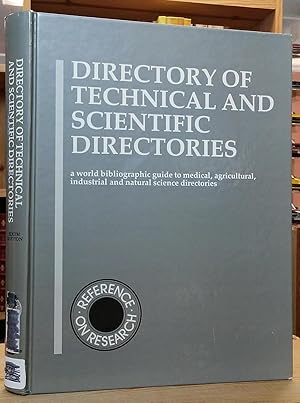 Seller image for Directory of Technical and Scientific Directories: A World Bibliographic Guide to Medical, Agricultural, Industrial and Natural Science Directories for sale by Stephen Peterson, Bookseller