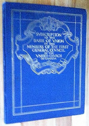 Subscription to the Basis of Union by the Members of the First General Council of the United Chur...