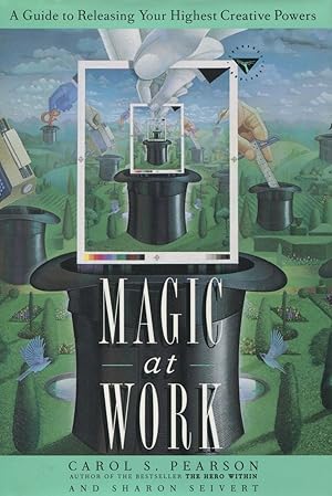 Seller image for Magic at Work: Camelot, Creative Leadership, and Everyday Miracles for sale by Kenneth A. Himber