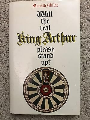 Seller image for Will the Real King Arthur Please Stand Up? for sale by Three Geese in Flight Celtic Books