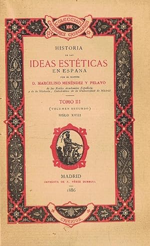 Imagen del vendedor de HISTORIA DE LAS IDEAS ESTTICAS EN ESPAA. SIGLO XVIII. Tomo III (de 5, en 8vols.) a la venta por Librera Torren de Rueda