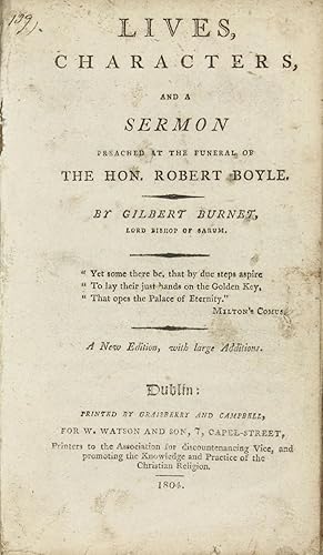 Lives, Characters, and a Sermon preached at the funeral of the hon. Robert Boyle