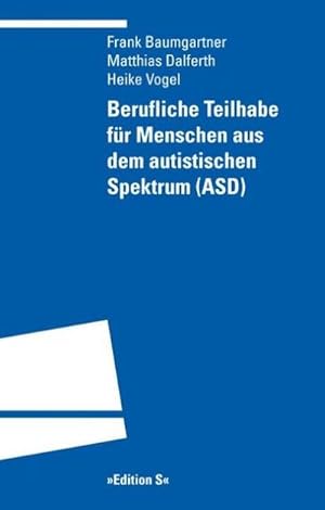Immagine del venditore per Berufliche Teilhabe fr Menschen aus dem autistischen Spektrum (ASD) venduto da AHA-BUCH GmbH