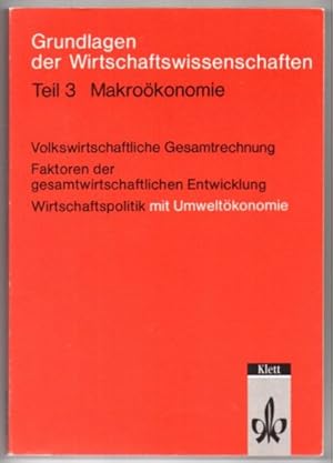 Grundlagen der Wirtschaftswissenschaften. Teil 3: Makroökonomie. Volkswirtschaftliche Gesamtrechn...