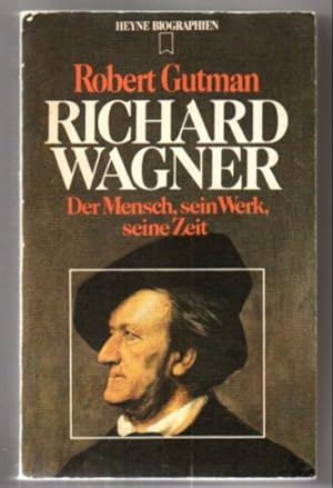 Richard Wagner. Der Mensch, sein Werk, seine Zeit.