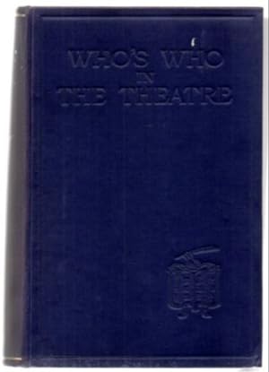 Who's Who in the Theatre. A biographical Record of the Contemporary Stage.