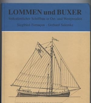 Lommer und Buxer. Volkstümlicher Schiffbau ind Ost- und Westpreußen.