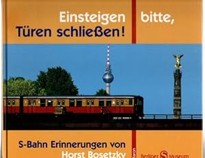 Einsteigen bitte, Türen schließen! S-Bahn Erinnerungen.