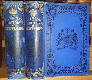 Pictorial History of Scotland from the Roman Invasion to the Close of the Jacobite Revolution A.D...