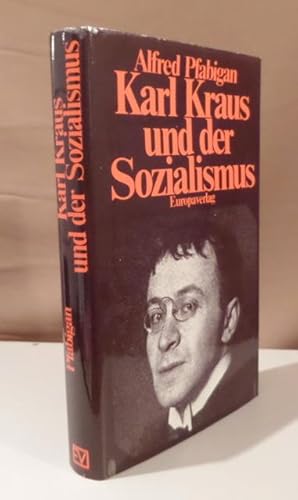Bild des Verkufers fr Karl Kraus und der Sozialismus. Eine politische Biographie. zum Verkauf von Dieter Eckert