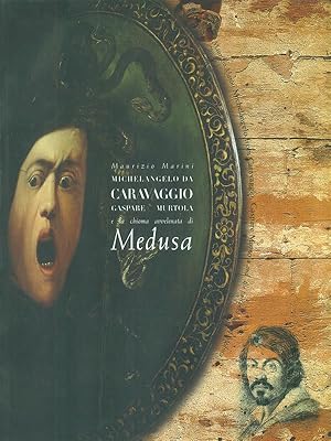 Bild des Verkufers fr Caravaggio Gaspare Murtola e la chioma avvelenata di Medusa zum Verkauf von Librodifaccia