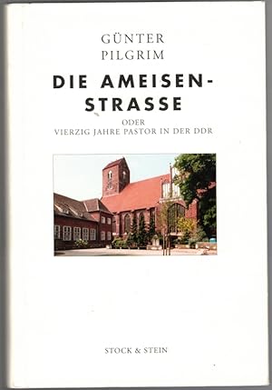 Bild des Verkufers fr Die Ameisenstrae oder Vierzig Jahre Pastor in der DDR. 2. Auflage. zum Verkauf von Antiquariat Fluck
