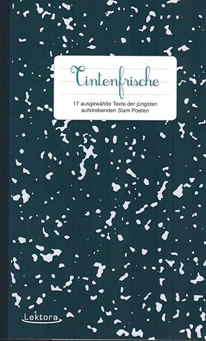 Bild des Verkufers fr Tintenfrische: 17 ausgewhlte Texte der jngsten aufstrebenden Slam Poeten zum Verkauf von Paderbuch e.Kfm. Inh. Ralf R. Eichmann