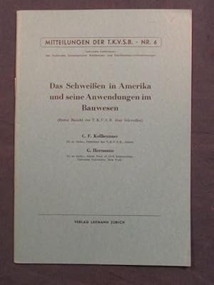 Das Schweißen in Amerika und seine Anwendungen im Bauwesen (= Mitteilungen der T.K.V.S.B., Nr. 6).