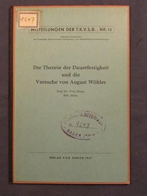 Die Theorie der Dauerfestigkeit und die Versuche von August Wöhler (= Mitteilungen der T.K.V.S.B....