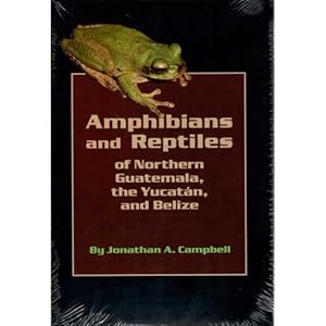 Image du vendeur pour Amphibians and Reptiles of Northern Guatemala, the Yucatan, and Belize mis en vente par Buteo Books