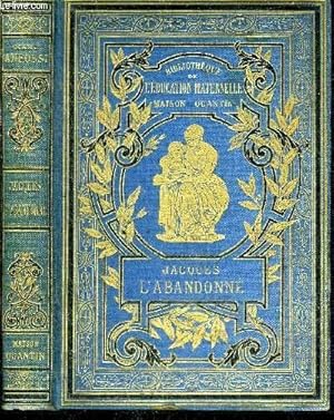 Seller image for JACQUES L'ABANDONNE - COLLECTION BIBLIOTHEQUE DE L'EDUCATION MATERNELLE. for sale by Le-Livre