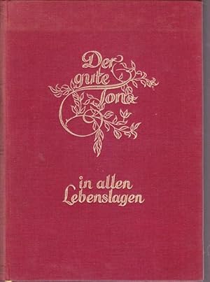 Image du vendeur pour Der gute Ton in allen Lebenlangen. mis en vente par Ant. Abrechnungs- und Forstservice ISHGW