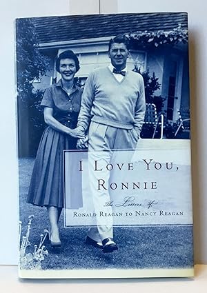 Image du vendeur pour I Love You, Ronnie: The Letters of Ronald Reagan to Nancy Reagan mis en vente par Heritage Books