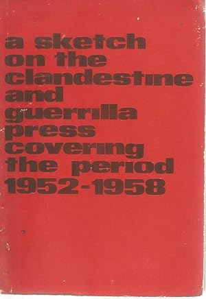 A Sketch on the Clandestine and Guerrilla Press Covering the Period 1952-1958