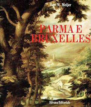 Bild des Verkufers fr Parma e Bruxelles : committenza e collezionismo farnesiani alle due Corti. zum Verkauf von Antiquariat Bernhardt