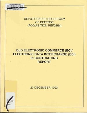Image du vendeur pour DoD ELECTRONIC COMMERCE (EC)/ELECTRONIC DATA INTERCHANGE (EDI) IN CONTRACTING REPORT mis en vente par SUNSET BOOKS