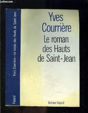 Seller image for LE ROMAN DES HAUTS DE SAINT JEAN for sale by Le-Livre
