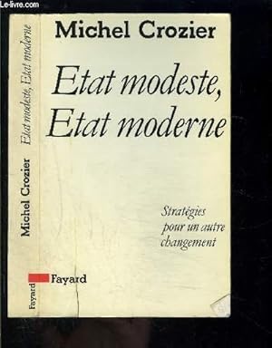 Image du vendeur pour ETAT MODESTE, ETAT MODERNE- STRATEGIES POUR UN AUTRE CHANGEMENT mis en vente par Le-Livre